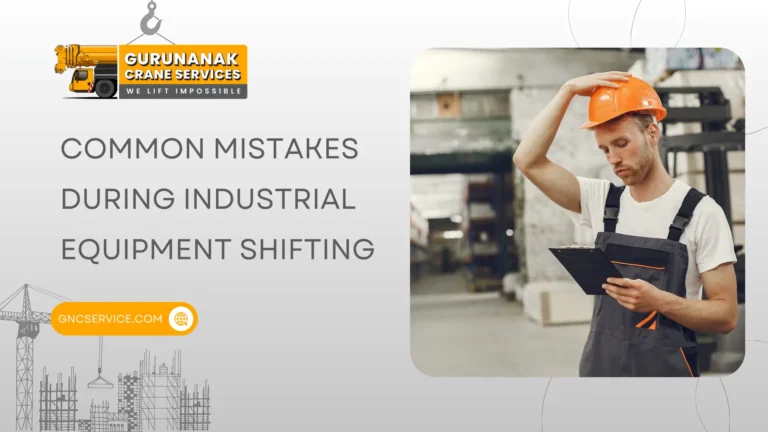 Common Mistakes During Industrial Equipment Shifting