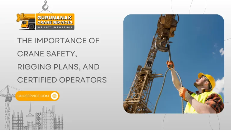 The Importance of Crane Safety, Rigging Plans, and Certified Operators